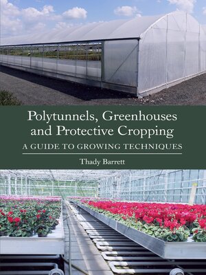 cover image of Polytunnels, Greenhouses and Protective Cropping